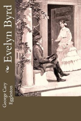 Evelyn Byrd by Eggleston, George Cary