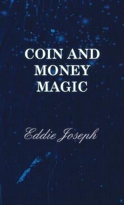 Coin and Money Magic by Joseph, Eddie