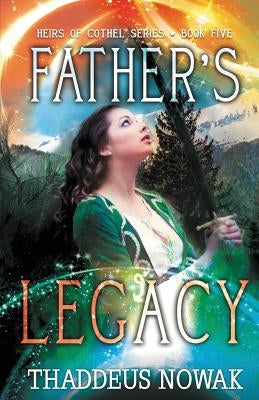 Father's Legacy by Nowak, Thaddeus O.