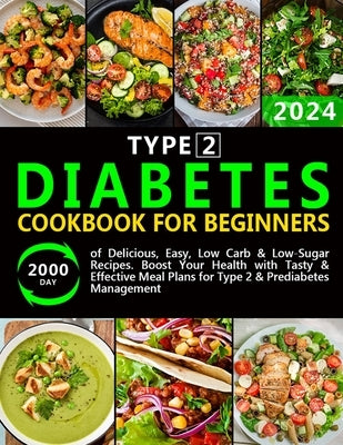 Type 2 Diabetes Cookbook for Beginners UK: 2000 Days of Delicious, Easy, Low Carb & Low-Sugar Recipes. Boost Your Health with Tasty & Effective Meal P by Bhistlidy, Glara