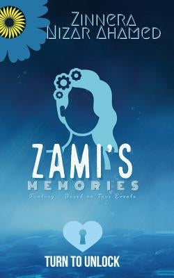 Zami's Memories: Fantasy-Based on True Events by Zinneranizar Ahamed
