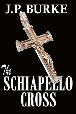 The SHIAPELLO CROSS by Burke, J. P.