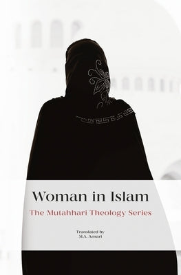 Woman in Islam by Mutahhari, Murtada