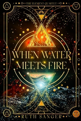 When Water Meets Fire by Sanger, Ruth