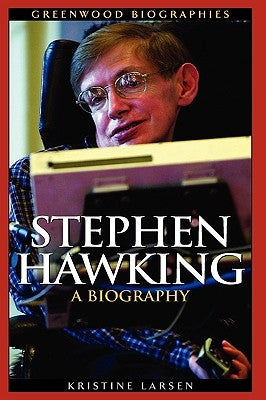 Stephen Hawking: A Biography by Larsen, Kristine
