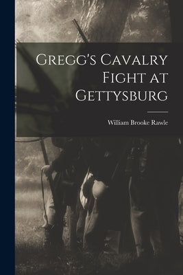 Gregg's Cavalry Fight at Gettysburg by Rawle, William Brooke