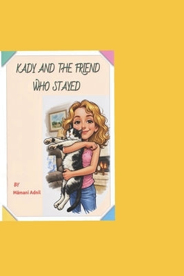 Kady And The Friend Who Stayed by Adnil, Mamani
