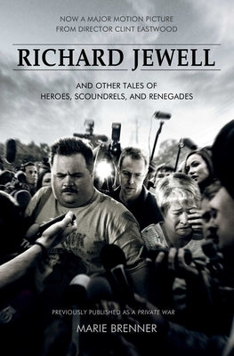 Richard Jewell: And Other Tales of Heroes, Scoundrels, and Renegades by Brenner, Marie
