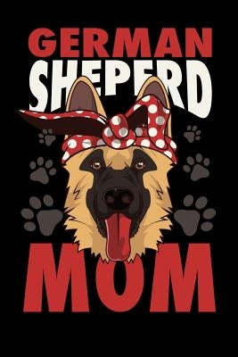 German Sheperd Mom: 120 Pages I 6x9 I Graph Paper 5x5 I Four Legged Family Member & Dog Gifts by Notebooks, Funny