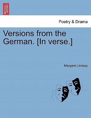 Versions from the German. [in Verse.] by Lindsay, Margaret