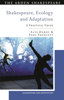 Shakespeare, Ecology and Adaptation: A Practical Guide by Daroy, Alys