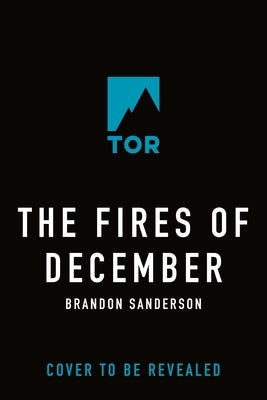The Fires of December by Sanderson, Brandon