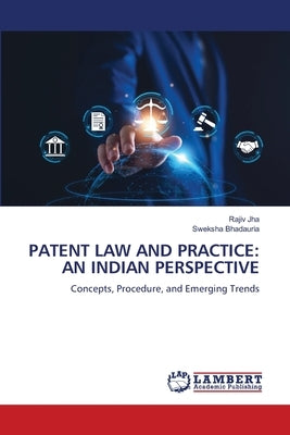 Patent Law and Practice: An Indian Perspective by Jha, Rajiv