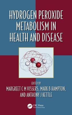 Hydrogen Peroxide Metabolism in Health and Disease by Vissers, Margreet C. M.