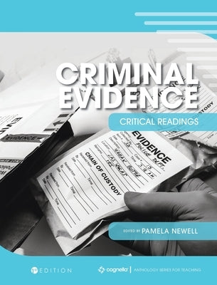 Criminal Evidence: Critical Readings by Newell, Pamela J.