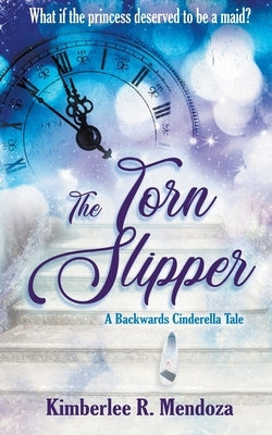 The Torn Slipper by Mendoza, Kimberlee R.