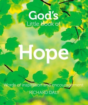 God's Little Book of Hope: Words of Inspiration and Encouragement by Daly, Richard