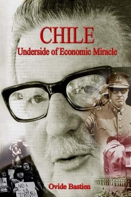 Chile: Underside of Economic Miracle by Bastien, Ovide