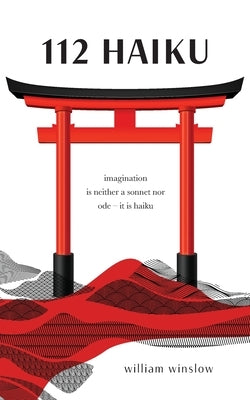 112 Haiku by Winslow, William