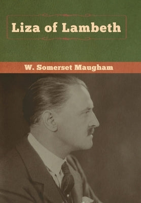 Liza of Lambeth by Maugham, W. Somerset
