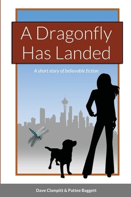 A Dragonfly Has Landed by Clampitt, Dave
