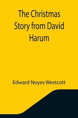 The Christmas Story from David Harum by Noyes Westcott, Edward