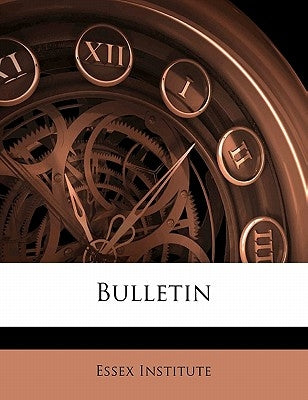Bulleti, Volume 7 by Essex Institute