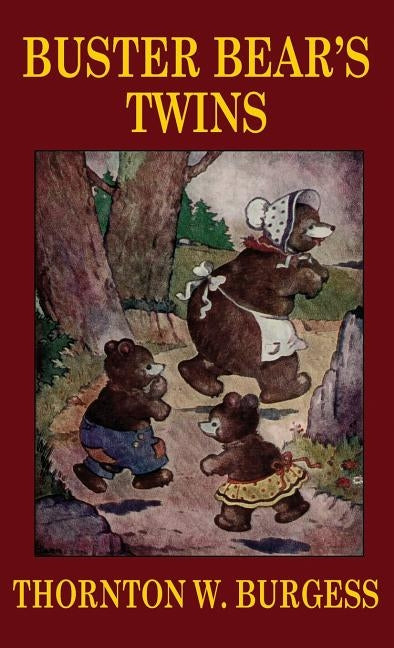 Buster Bear's Twins by Burgess, Thornton W.