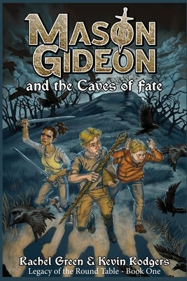 Mason Gideon and the Caves of Fate by Green, Rachel