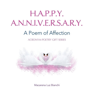 Happy Anniversary: A Poem of Affection by Bianchi, Macarena Luz