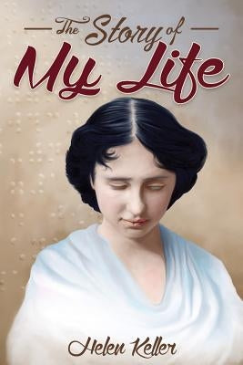 The Story of My Life by Keller, Helen