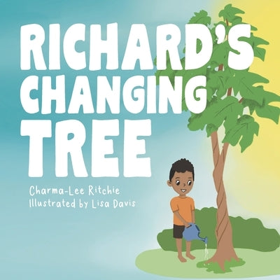 Richard's Changing Tree: Story book for kids Children's Story book Lesson on Seasons by Davis, Lisa