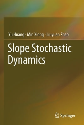 Slope Stochastic Dynamics by Huang, Yu