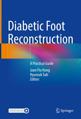 Diabetic Foot Reconstruction: A Practical Guide by Hong, Joon Pio