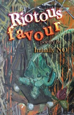 Riotous favour by No, Initially