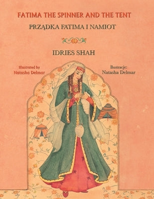 Fatima the Spinner and the Tent: Bilingual English-Polish Edition by Shah, Idries