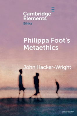 Philippa Foot's Metaethics by Hacker-Wright, John