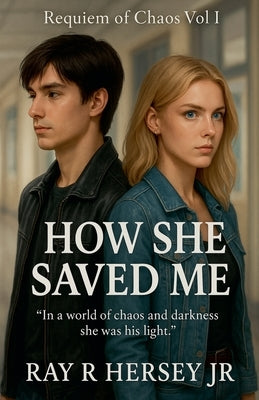 How She Saved Me by Hersey, Ray R., Jr.