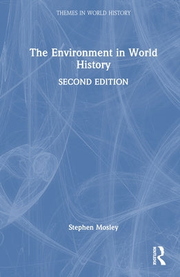 The Environment in World History by Mosley, Stephen