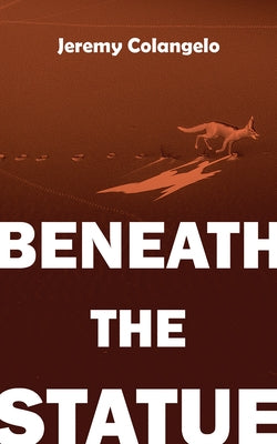 Beneath the Statue by Colangelo, Jeremy
