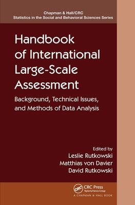 Handbook of International Large-Scale Assessment: Background, Technical Issues, and Methods of Data Analysis by Rutkowski, Leslie