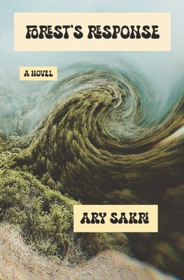 Forest's Response by Sakri, Ary