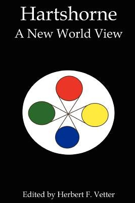 Hartshorne: A New World View by Vetter, Herbert F.
