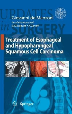 Treatment of Esophageal and Hypopharingeal Squamous Cell Carcinoma by De Manzoni, Giovanni