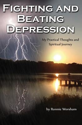 Fighting and Beating Depression by Worsham, Ronnie L.