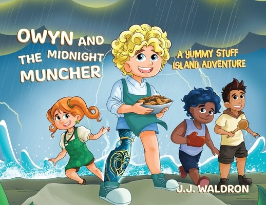 Owyn and the Midnight Muncher: A Yummy Stuff Island Adventure by Waldron, J. J.