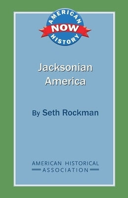 Jacksonian America by Rockman, Seth