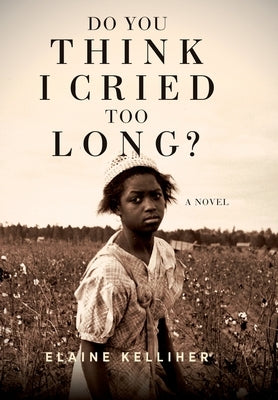 Do You Think I Cried Too Long? by Kelliher, Elaine