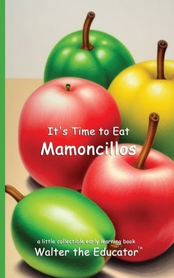 It's Time to Eat Mamoncillos by Walter the Educator
