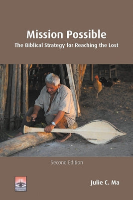 Mission Possible, Second Edition: The Biblical Strategy for Reaching the Lost by Ma, Julie C.